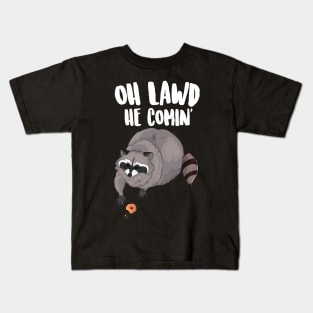 Oh Lawd He Comin' Thicc Racoon Kids T-Shirt